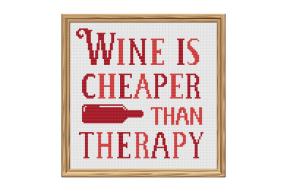 Wine Is Cheaper Than Therapy Cross Stitch Pattern